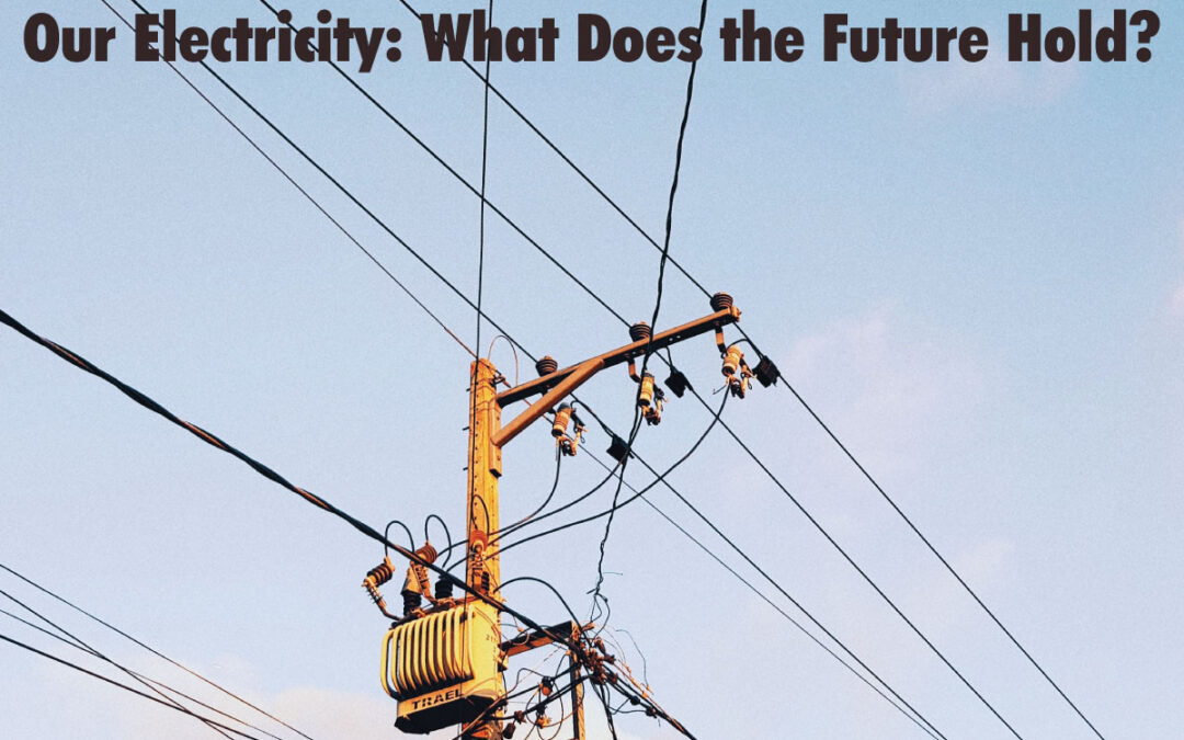 Our Electricity: What Does the Future Hold?